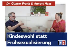 Read more about the article Dr. Gunter Frank und Annett Haas: Kindeswohl statt Frühsexualisierung