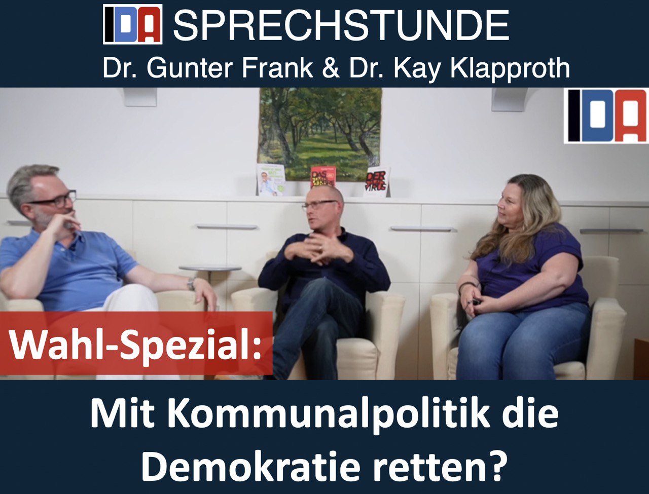 You are currently viewing Wahl Spezial: Mit Kommunalpolitik die Demokratie retten – IDA-SPRECHSTUNDE mit Dr. Gunter Frank und Dr. Kay Klapproth vom 05.06.2024